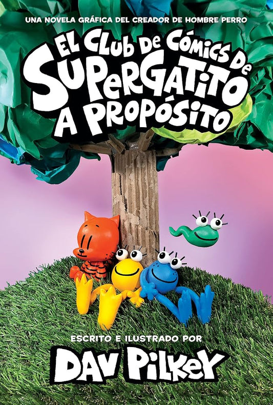 El Club de Cómics de Supergatito: A propósito (Cat Kid Comic Club: On Purpose) (Spanish Edition) cover image
