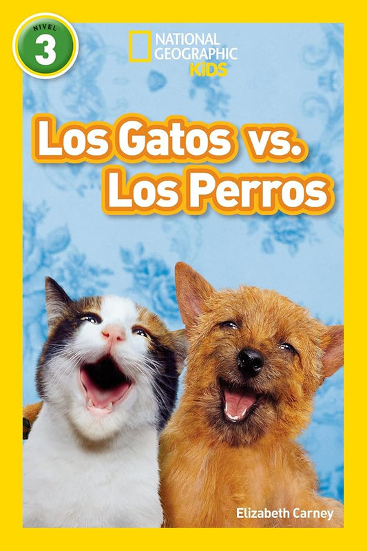 National Geographic Readers: Los Gatos vs. Los Perros (Cats vs. Dogs) (Spanish Edition) cover image