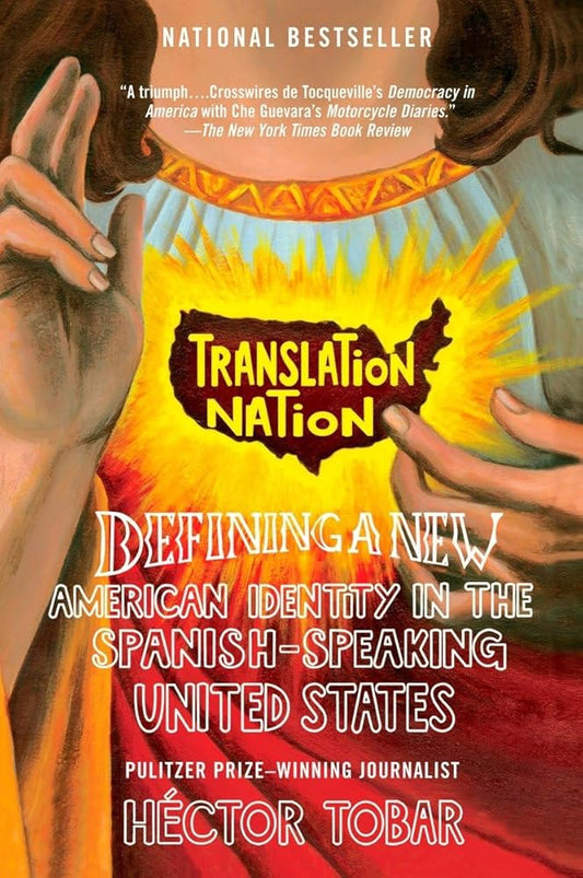 Translation Nation: Defining a New American Identity in the Spanish-Speaking United States cover image