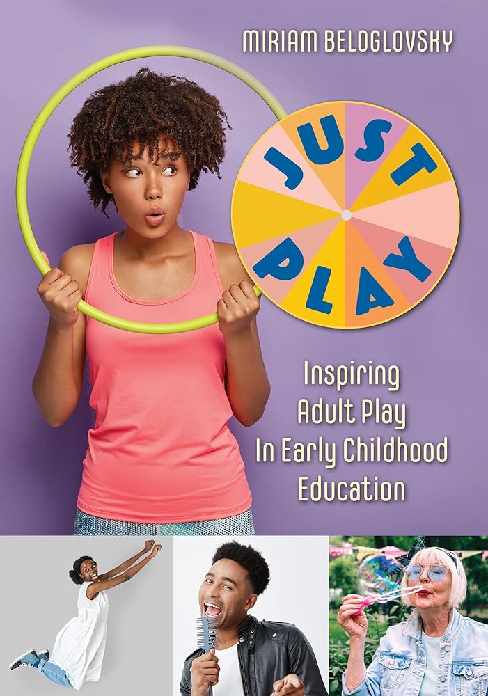 Just Play: Inspiring Adult Play in Early Childhood Education cover image