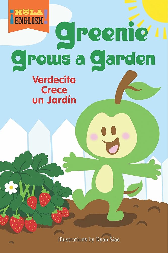 Greenie Grows a Garden (¡Hola, English!) cover image