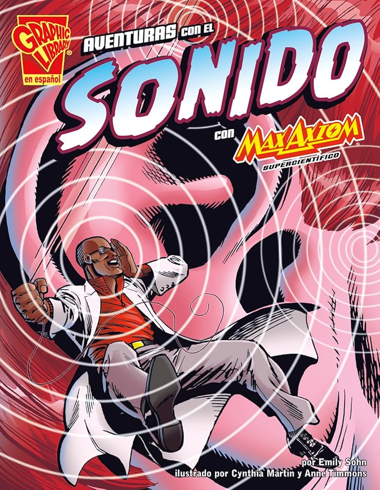 Aventuras con el sonido con Max Axiom, supercientífico (Graphic Library En Espanol: Ciencia Grafica) (Spanish Edition) cover image