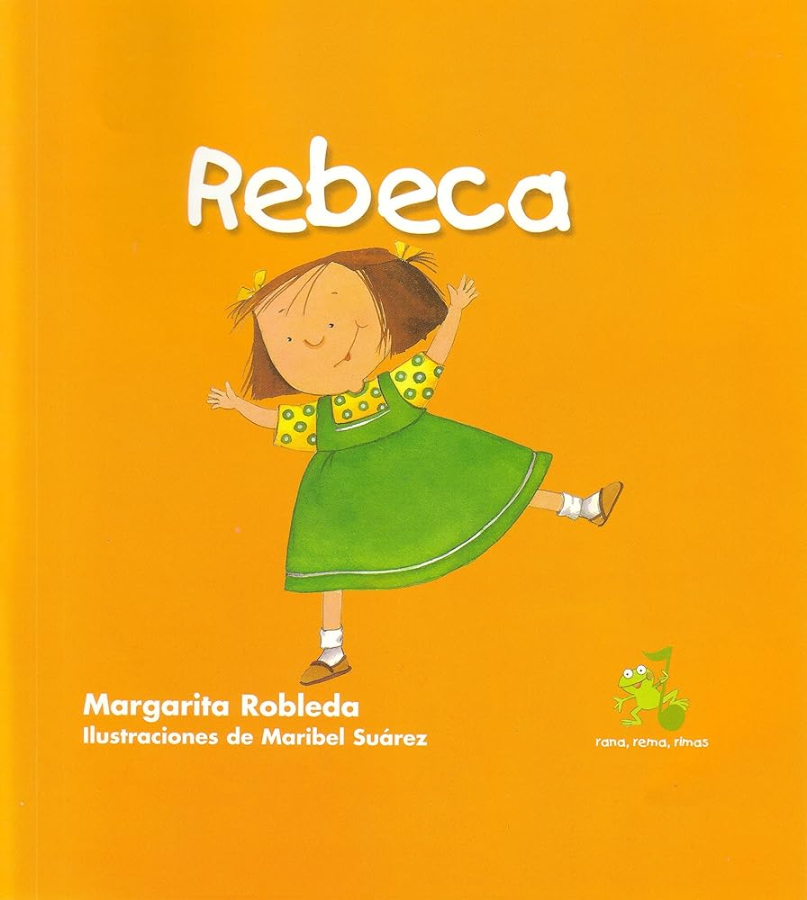 Rebeca / Rebecca (Spanish Edition) (Rana, Rema, Rimas / Rowing Rhyming Frog) cover image