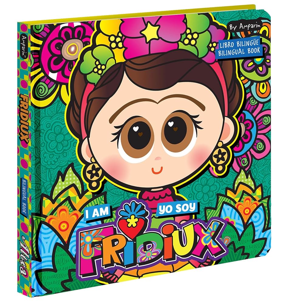 I Am Fridiux. Yo soy Fridiux: A Bilingual Book about Frida Kahlo: Libros bilingües para niños cover image