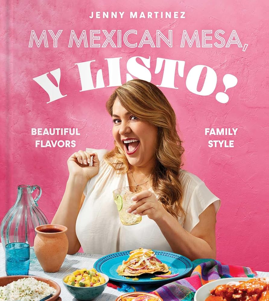 My Mexican Mesa, Y Listo!: Beautiful Flavors, Family Style (A Cookbook) cover image