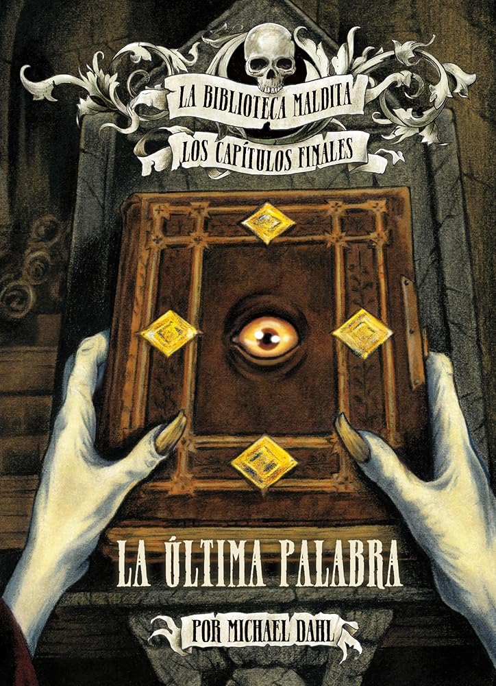 La última palabra/ The Last Word (La Biblioteca Maldita: Los Capítulos Finales/ Library of Doom: The Final Chapters) (Spanish Edition) cover image