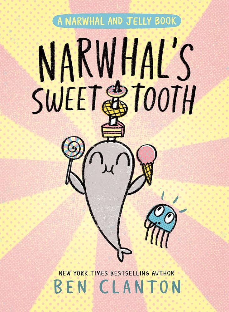 Narwhal's Sweet Tooth (A Narwhal and Jelly Book #9) cover image
