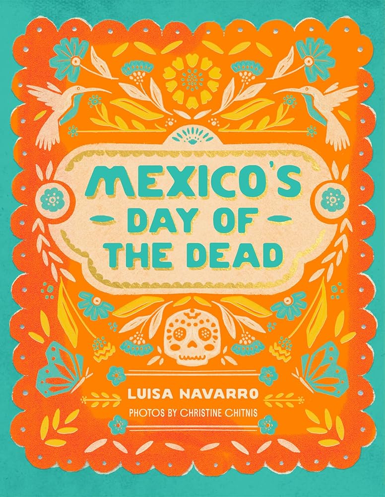 Mexico's Day of the Dead: A Celebration of Life Through Stories and Photos cover image