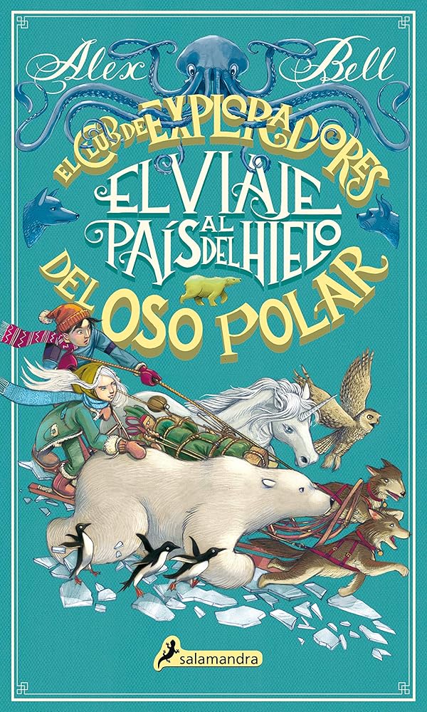 El viaje al país del hielo: El club de exploradores del oso polar: 1 (Colección Salamandra Middle Grade) cover image