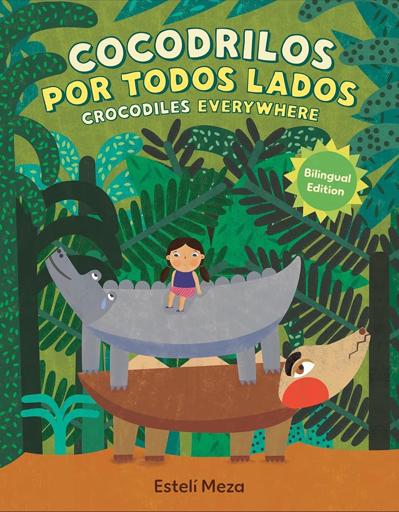 Crocodiles Everywhere/Cocodrilos por todos lados (Bilingual English-Spanish Edition) cover image