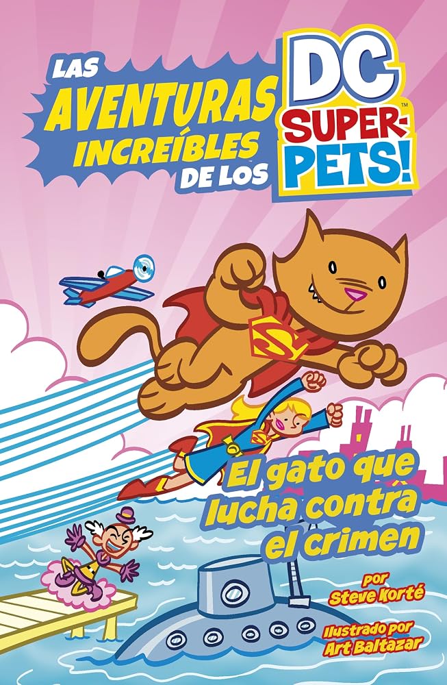 El gato que lucha contra el crimen/ Crime-Fighting Cat (Las Aventuras Increíbles De Los Dc Super-pets/ Amazing Adventures of the Dc Super-pets) (Spanish Edition) cover image
