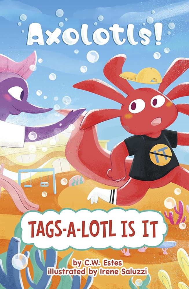 Tags-a-lotl Is It (Axolotls!) cover image