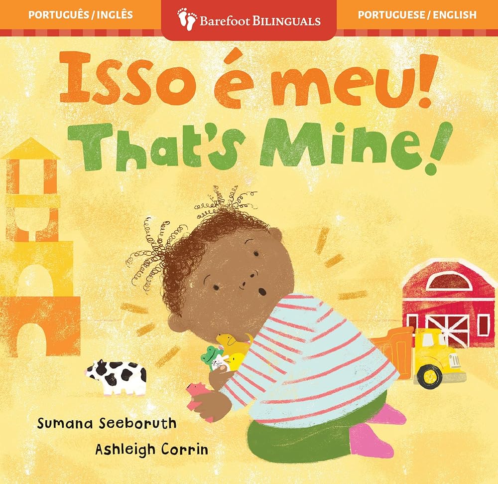 That's Mine! (Bilingual Portuguese & English) (Barefoot Bilinguals) (Portuguese and English Edition) cover image