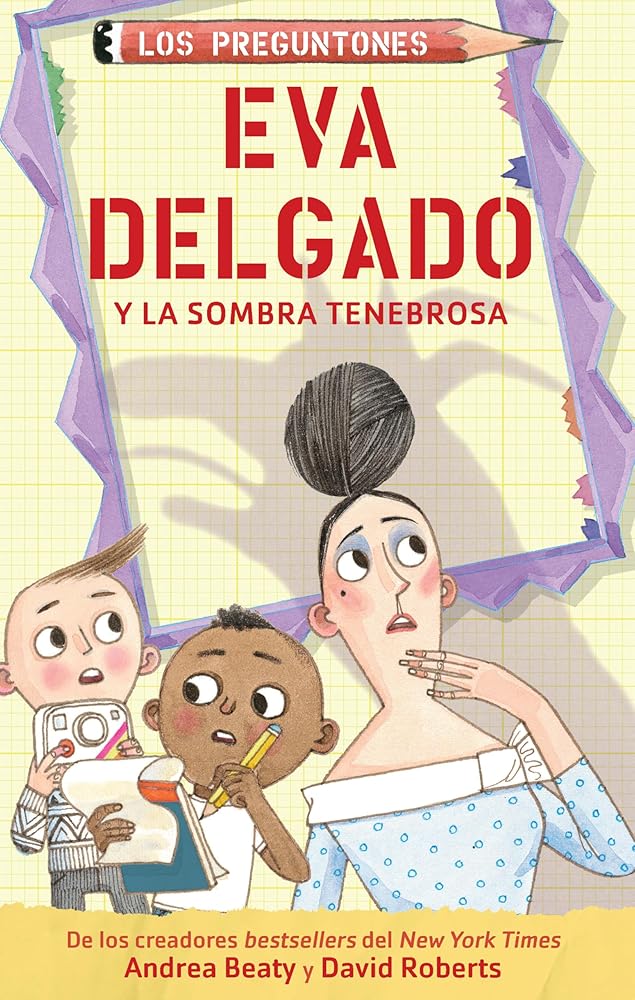 Eva Delgado y la sombra tenebrosa / Lila Greer and the Shrieking Shadow (Los Preguntones / The Questioneers) (Spanish Edition) cover image