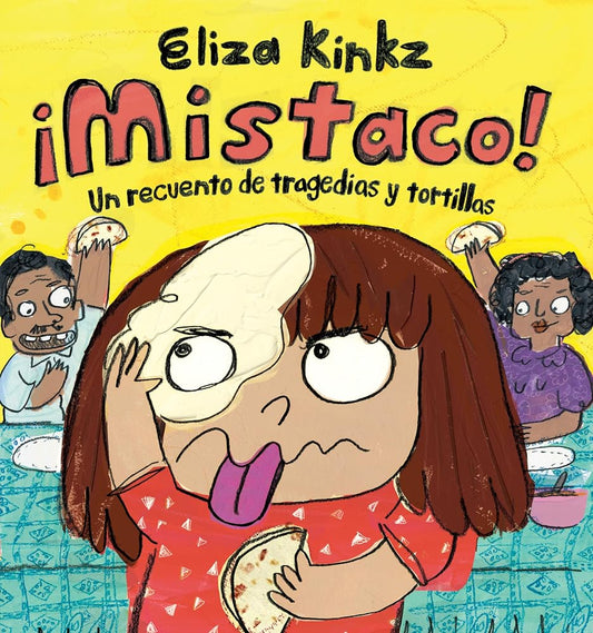 ¡Mistaco! Un recuento de tragedias y tortillas / Mistaco! A Tale of Tragedy y Tortillas (Spanish Edition) cover image