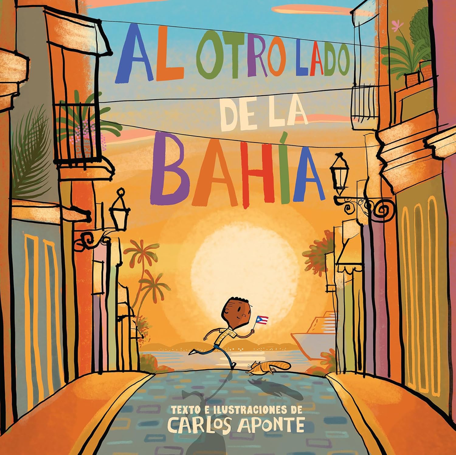 A child runs down a cobblestone street lined with colorful buildings, holding a small flag. A banner above reads Al otro lado de la bahía, reflecting Puerto Ricos vibrant spirit. In the background, theres a cruise ship and palm trees, with credit to Carlos Aponte at the bottom.