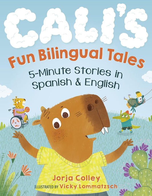 Calis Fun Bilingual Tales: 5-Minute Stories in Spanish & English by Jorja Colley, illustrated by Vicky Lommatzsch, showcases a smiling cartoon capybara and vibrant animal scenes in a grassy landscape, ideal for language learners.