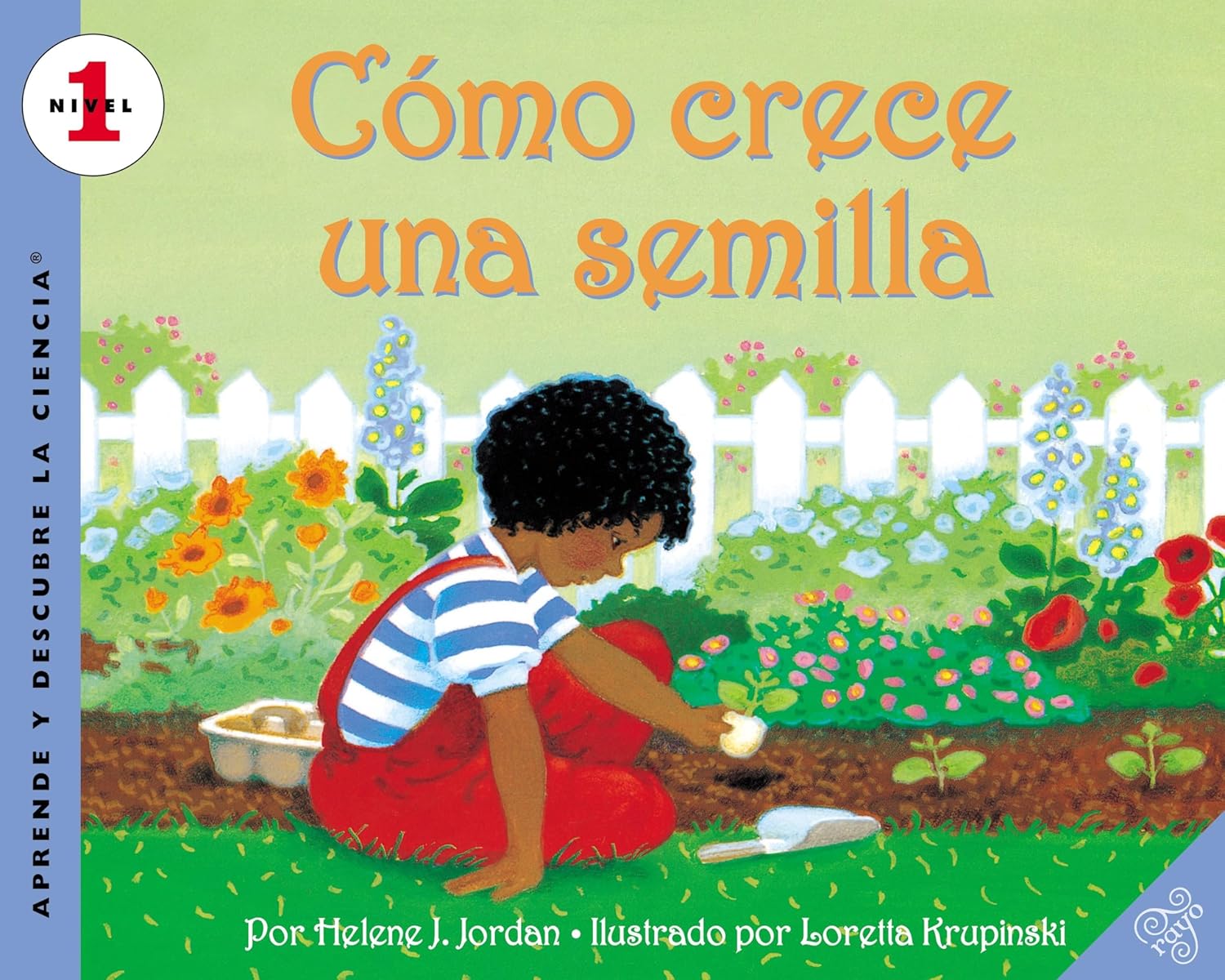 Book cover illustrating a child exploring science in the garden with vibrant flowers and a white picket fence. Title: Como Crece Una Semilla above. Authored by Helene J. Jordan, illustrated by Loretta Krupinski, featuring a red circle for Nivel 1.