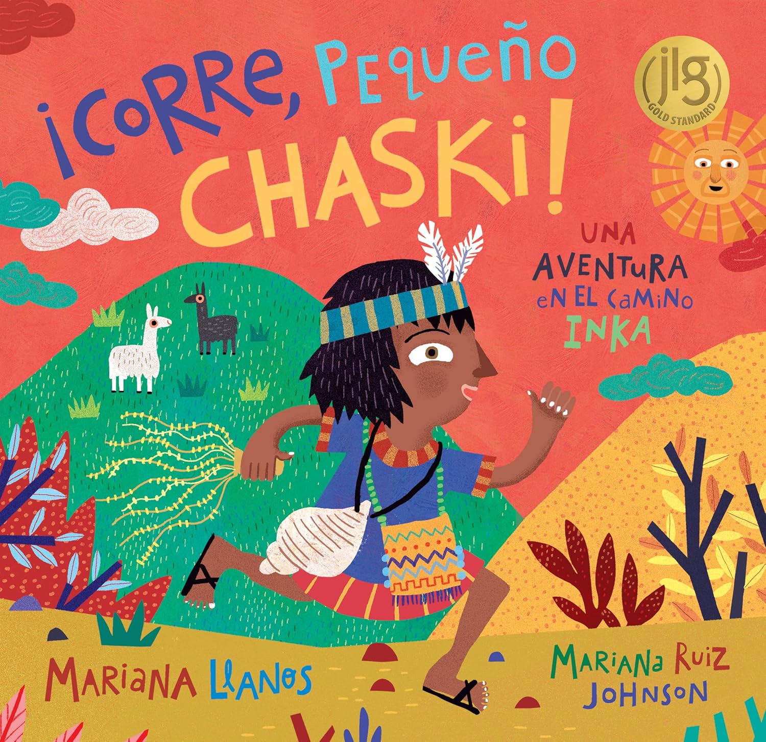 The childrens book ¡Corre, Pequeño Chaski! by Mariana Llanos and Mariana Ruiz Johnson has a colorful cover showing a child royal messenger running in traditional attire with llamas and vivid Andean scenery on the Inka Trail, with a subtitle Una aventura en el camino Inka.