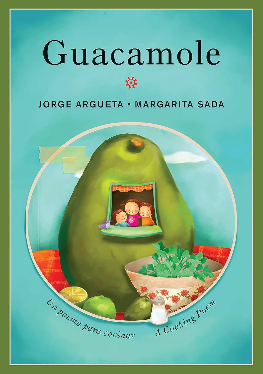 The cover of Guacamole, by Jorge Argueta and illustrated by Margarita Sada, shows a large avocado with a window revealing three smiling children, set against a cheerful background featuring a table with avocados, a lemon, and a salt shaker.