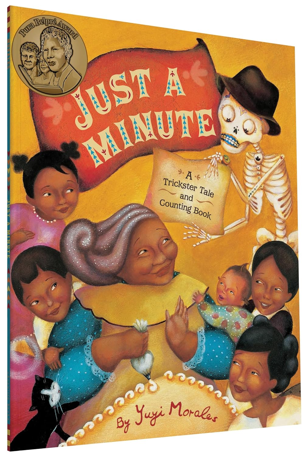 Book cover of Just a Minute: A Trickster Tale and Counting Book by Yuyi Morales features a joyful skeleton in a hat holding a sign celebrating Mexican culture, surrounded by vibrant illustrations of a woman and children. The colorful artwork with an award seal blends counting in English and Spanish.