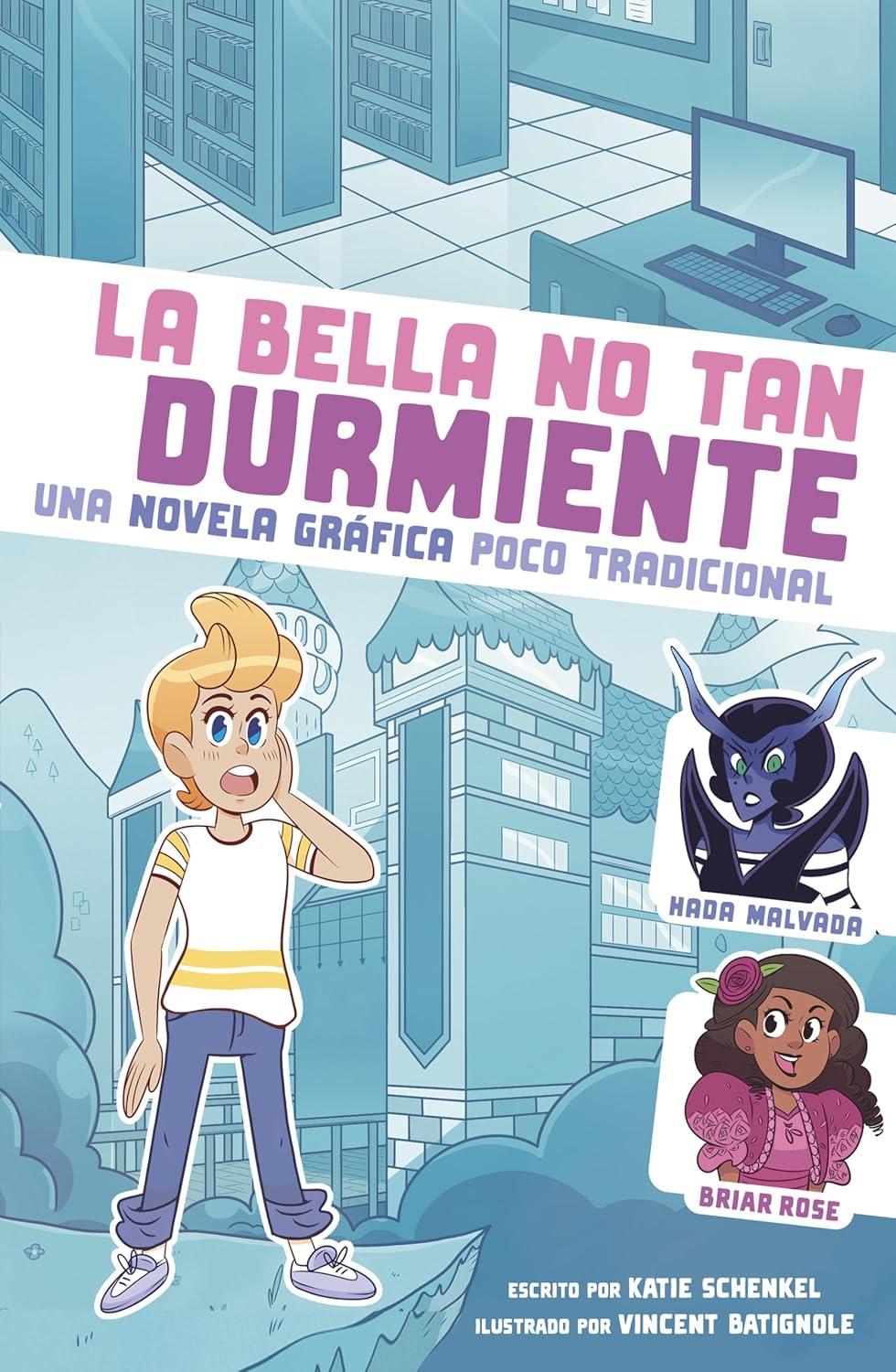 The cover of La Bella no tan durmiente by Katie Schenkel, with artwork by Vincent Batignole, features a blond character, a fairy, and Remi in a pink dress. It presents a non-traditional take on Briar Rose.