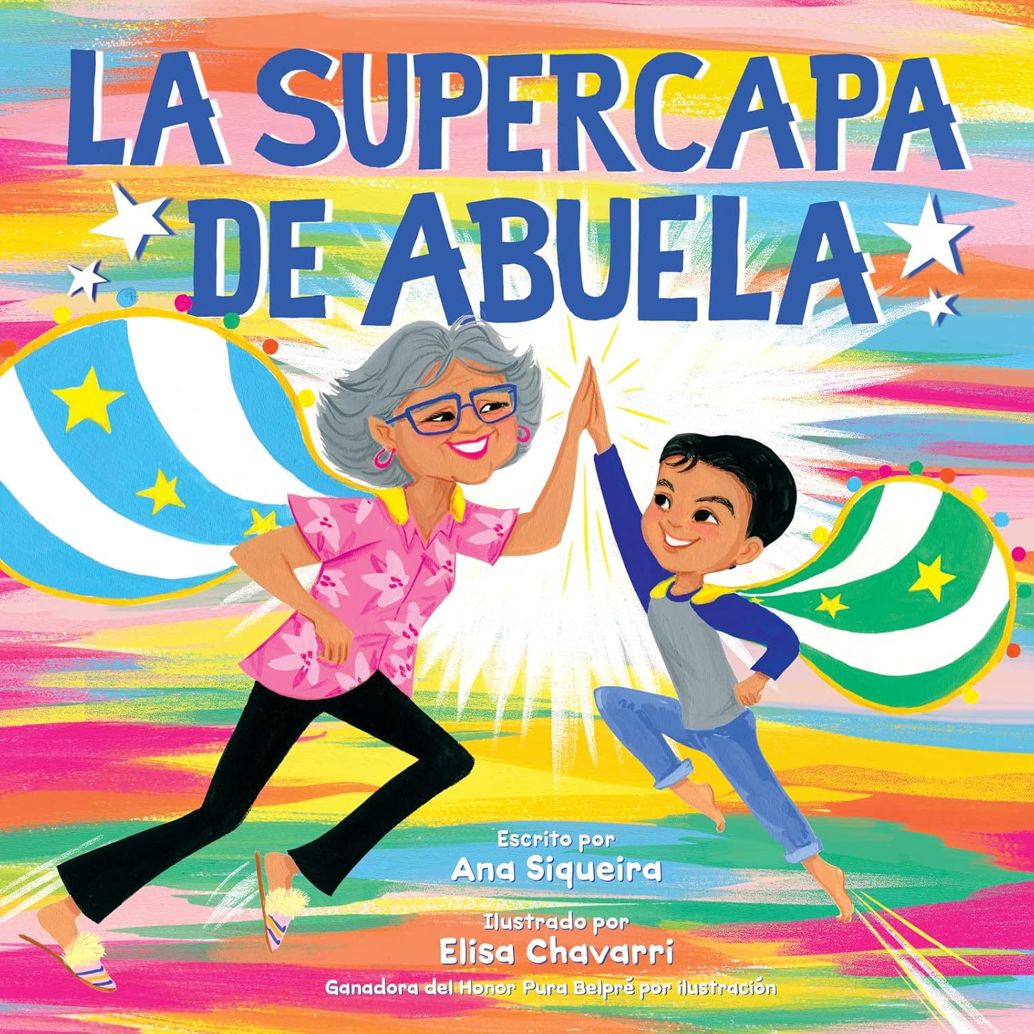 La Supercapa de Abuela: Abuelas Super Capa (Spanish Edition) by Ana Siqueira and illustrated by Elisa Chavarri depicts a joyful multigenerational story with a grandmother and child dancing in superhero capes against a vibrant, starry sky.