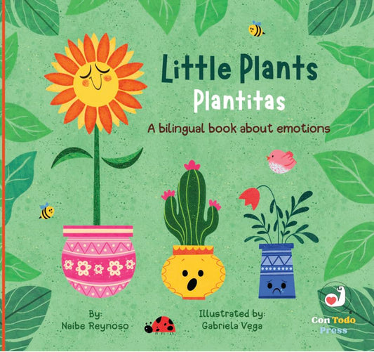 Cover of the book Little Plants, Plantitas: A Bilingual Book About Emotions by Naibe Reynoso, illustrated by Gabriela Vega. Features cartoon plants in colorful pots showing different emotions, with two bees and a bird joining the vibrant plantitas adventure.