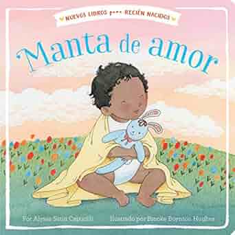 The book cover Manta de Amor, part of Cuentos para Recién Nacidos, features a child in a field of flowers, wrapped in a yellow blanket and holding a blue stuffed animal under a cloud-filled sky—perfect for New Books for Newborns.