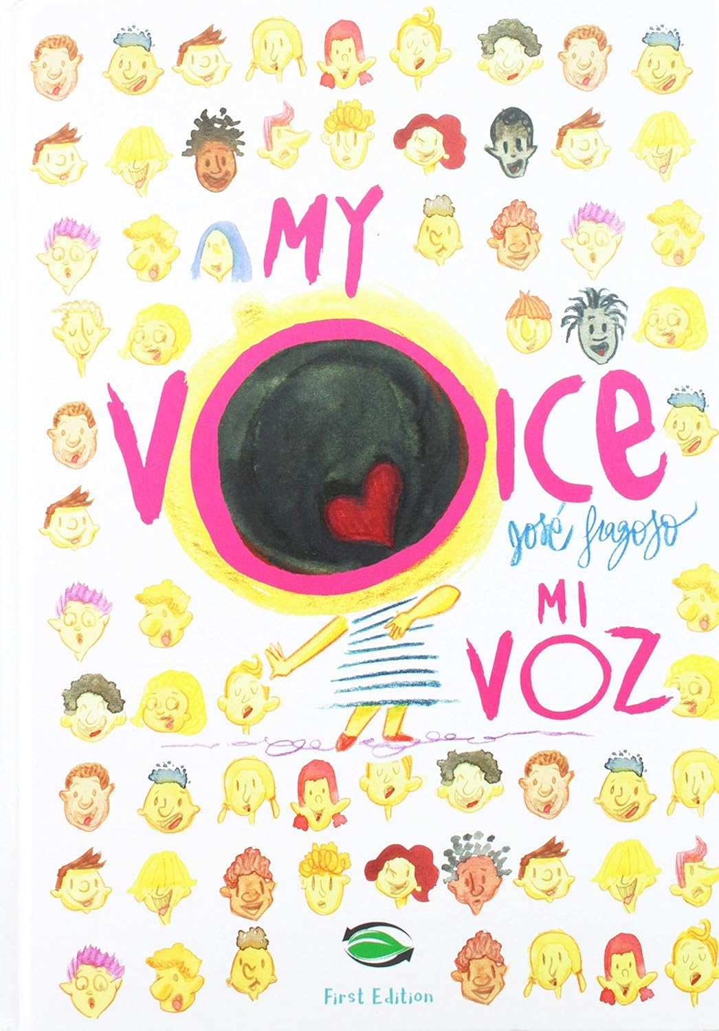 The cover of the childrens book My Voice-Mi Voz by Jose Fragoso, displays diverse faces symbolizing self-confidence, with a striking central figure featuring a red heart in a black circle. First Edition is noted at the bottom.