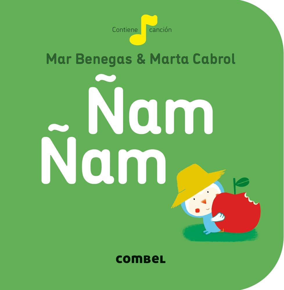 Ñam Ñam, a green book by Mar Benegas and Marta Cabrol, shows a little character with a yellow hat holding a red apple. The music note above the title suggests its a musical storybook. Published by Combel, this book is ideal for young children.