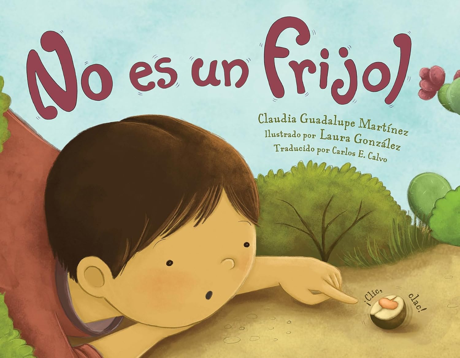 The cover of No Es Un Frijol shows a child pointing at a sprouting plant, hinting at a Mexican jumping bean journey. The title is in large red letters at the top, with the author, illustrator, and translators names on the right side.