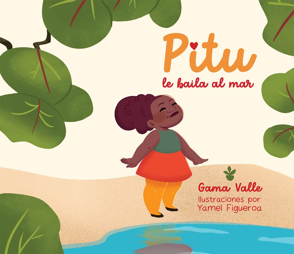 The book cover for Pitu le baila al mar shows a joyful, determined child dancing on a sandy beach, framed by green leaves. Dressed in a colorful outfit, the child smiles at the blue water against societal expectations.