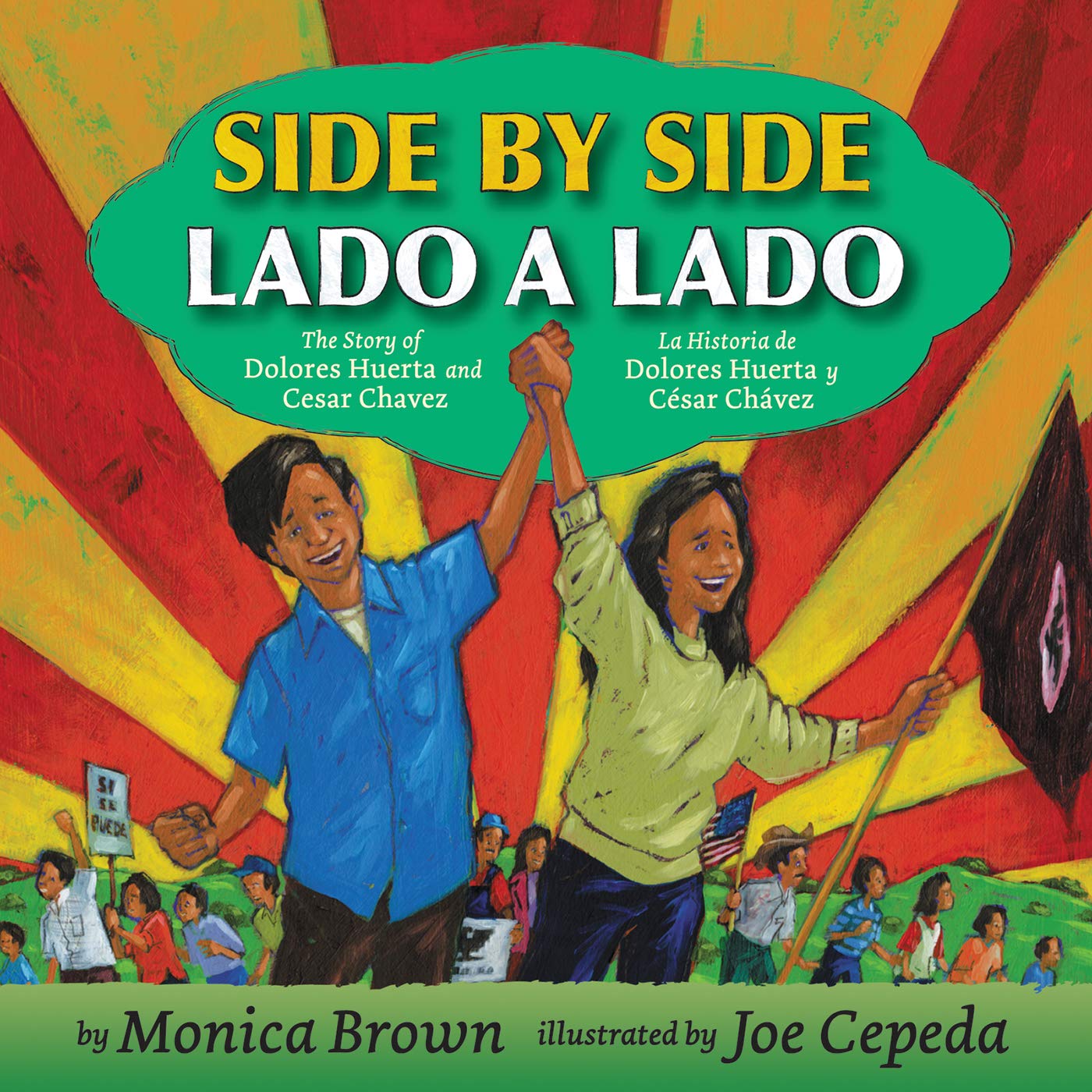 The colorful cover of Side by Side/Lado a lado by Monica Brown, illustrated by Joe Cepeda, depicts Cesar Chavez and Dolores Huerta hand in hand before a sunburst, symbolizing unity and hope for farmworkers as a cheering crowd stands in the distance.
