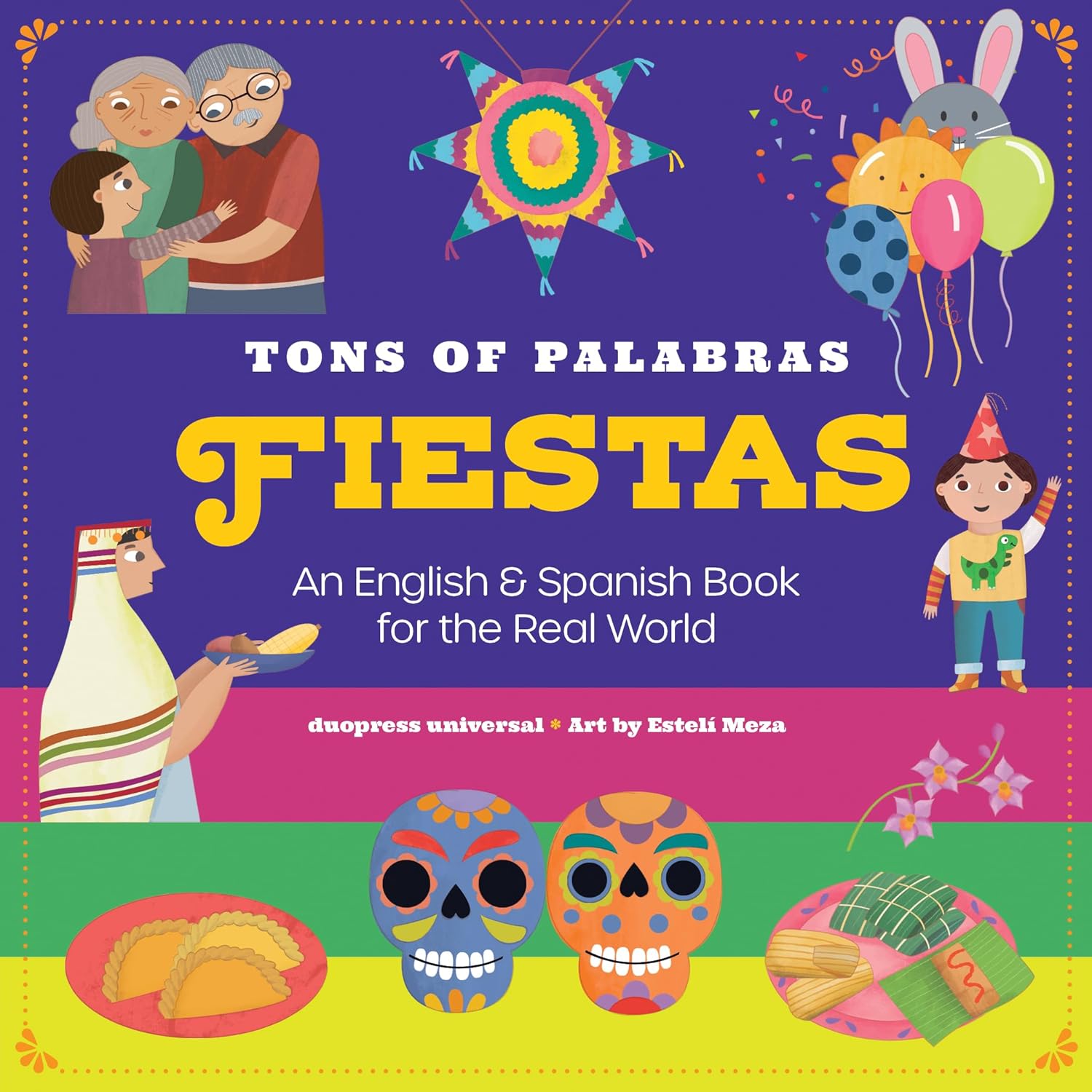 The cover of Tons of Palabras illustrates vibrant Latin American celebrations: a family embracing, piñata, balloons, a child in a hat, woman in traditional attire, decorated sugar skulls, and festive foods. This bilingual book presents text in both English and Spanish.