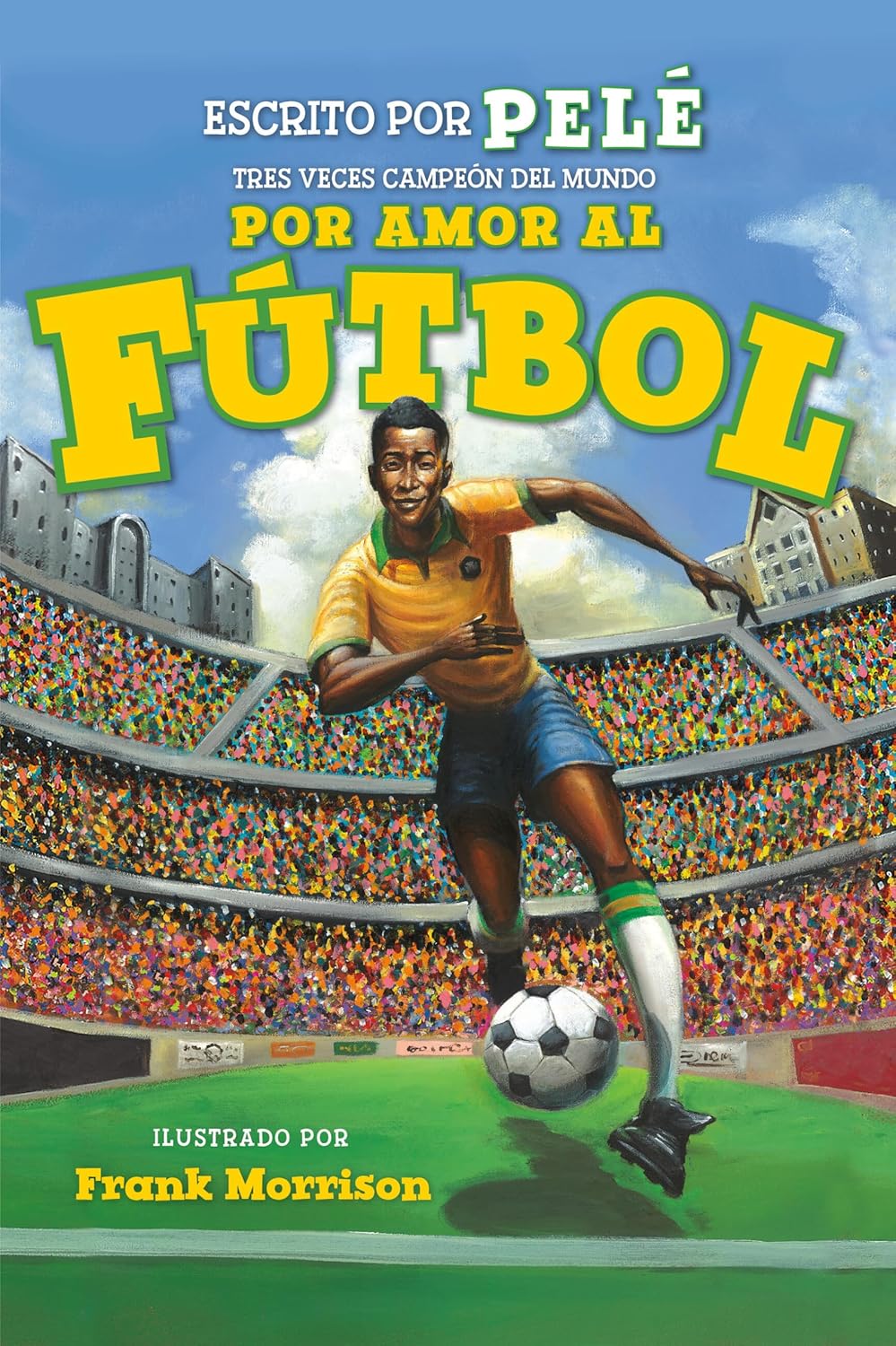 Illustrated cover showing a soccer player in yellow and green during the Copa Mundial, surrounded by cheering fans. The title Por Amor al Fútbol is by Pelé, illustrated by Frank Morrison. This is the World of Reading Por Amor Al Fútbol: Level 2 book.